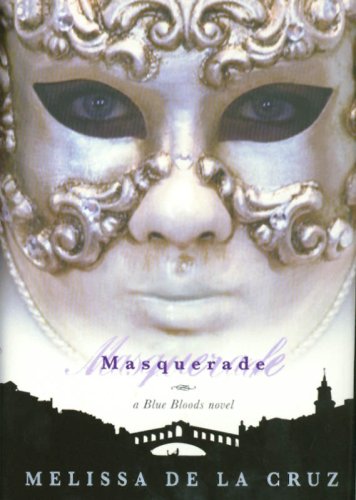 Masquerade (A Blue Bloods Novel) (Blue Blood Novels)