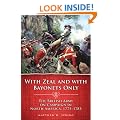 With Zeal and with Bayonets Only: The British Army on Campaign in North America, 1775-1783 (Campaigns and Commanders)