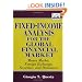 Fixed-income Analysis for the Global Financial Market: Money Market, Foreign Exchange, Securities, and Derivatives (Frontiers in Finance Series)