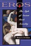 Buy : Eros: The Myth Of Ancient Greek Sexuality