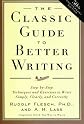 The Classic Guide to Better Writing: Step-by-Step Techniques and Exercises to Write Simply, Clearly and Correctly