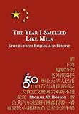 The Year I Smelled Like Milk: Stories from Beijing and Beyond