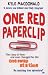 One Red Paperclip: The Story of How One Man Changed His Liofe One Swap at a Time
