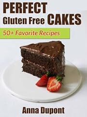 Perfect Gluten Free Cakes. 50+ Favorite Recipes