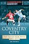 Coventry City: The Seven-year Itch 2001-2008 (Desert Island Football Histories)