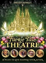 Shelley Duvall's Faerie Tale Theatre: The Complete Collection