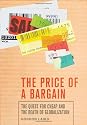 The Price of a Bargain: The Quest for Cheap and the Death of Globalization