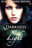 Darkness Of Light (Darkness Series Book 1)