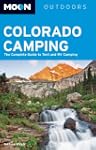 Moon Colorado Camping: The Complete G...