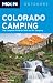 Moon Colorado Camping: The Complete Guide to Tent and RV Camping (Moon Outdoors)