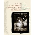 The Book of Alternative Photographic Processes, Second Edition