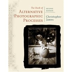 The Book of Alternative Photographic Processes, Second Edition