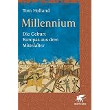 Millennium: Die Geburt Europas aus dem Mittelaltervon "Tom Holland"