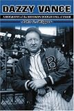Dazzy Vance: A Biography of the Brooklyn Dodger Hall of Famer