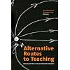 Alternative Routes to Teaching: Mapping the New Landscape of Teacher Education