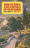 Discourses and sayings of our Lord Jesus Christ