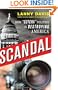 Scandal: How "Gotcha" Politics Is Destroying America