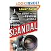Scandal: How "Gotcha" Politics Is Destroying America