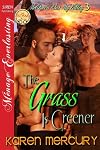 The Grass Is Greener [McQueen Was My Valley 3] (Siren Publishing Menage Everlasting)