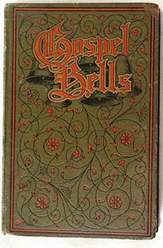 Gospel Bells - A choice collection of gospel songs and standard hymns