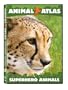 Animal Atlas: Super Hero Animals