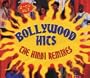 Bollywood Hits: the Hindi Remixes