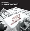 Unbuilt Toronto: A History of the City That Might Have Been
