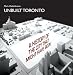 Unbuilt Toronto: A H...