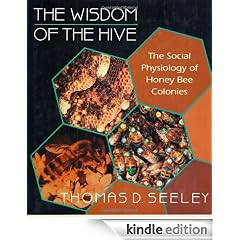 The Wisdom of the Hive: The Social Physiology of Honey Bee Colonies