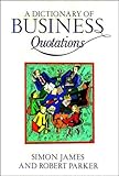 A Dictionary of business quotations
