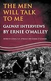 The men will talk to me : Galway interviews