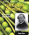 Gregor Mendel: Father of Genetics (Great Minds of Science)