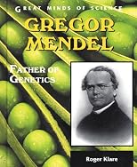 Gregor Mendel: Father of Genetics (Great Minds of Science)