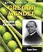 Gregor Mendel: Father of Genetics (Great Minds of Science)