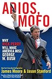 Adios Mofo: Why Rick Perry Will Make America Miss George W. Bush