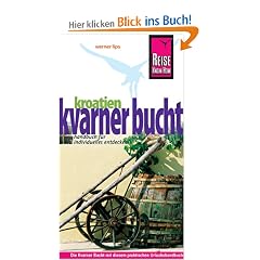 Kroatien: Kvarner Bucht: Handbuch f�r individuelles Entdecken