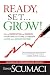 Books : Ready, Set...Grow!: How to Rediscover Your Passion, Overcome your Fears, and Create the Life You've Always Wanted