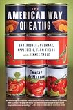 The American Way of Eating: Undercover at Walmart, Applebee's, Farm Fields and the Dinner Table