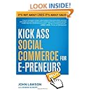 Kick Ass Social Commerce for E-preneurs: Its Not About Likes--Its About Sales
