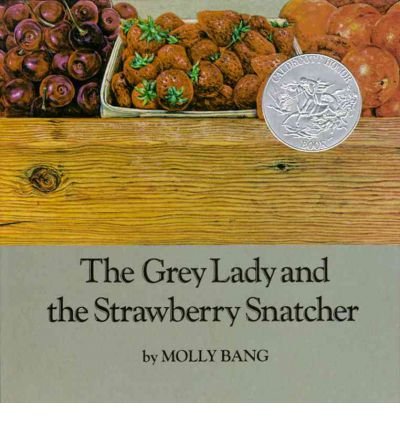 The Grey Lady and the Strawberry Snatcher [Hardcover] [1984] (Author) Molly Bang