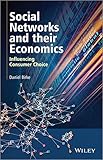 Social networks and their economics : influencing consumer choice