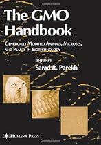The GMO Handbook: Genetically Modified Animals, Microbes, and Plants in Biotechnology