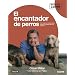 El encantador de perros/Cesar's Way: The Natural, Everyday Guide to Understanding and Correcting Common Dog Problems (Spanish Edition)