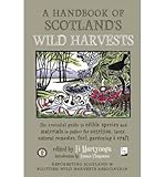 A handbook of Scotland's wild harvests