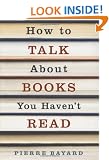 How to Talk About Books You Haven't Read