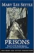 Prisons (Beulah Quintet/Mary Lee Settle, Bk 1)