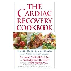 The Cardiac Recovery Cookbook: Heart Healthy Recipes for Life After Heart Attack or Heart... by M. Laurel Cutlip
