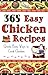 365 Easy Chicken Recipes: Quick, Easy Way to Cook Chicken
