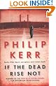 If the Dead Rise Not: A Bernie Gunther Mystery