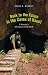 Back to the Future in the Caves of Kaua'i: A Scientist's Adventures in the Dark